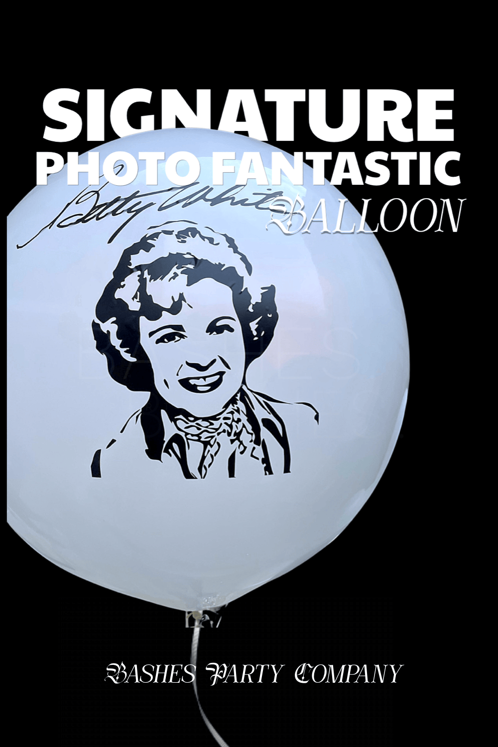 BASHES. Balloon BASHES. Signature Photo Fantastic Balloon