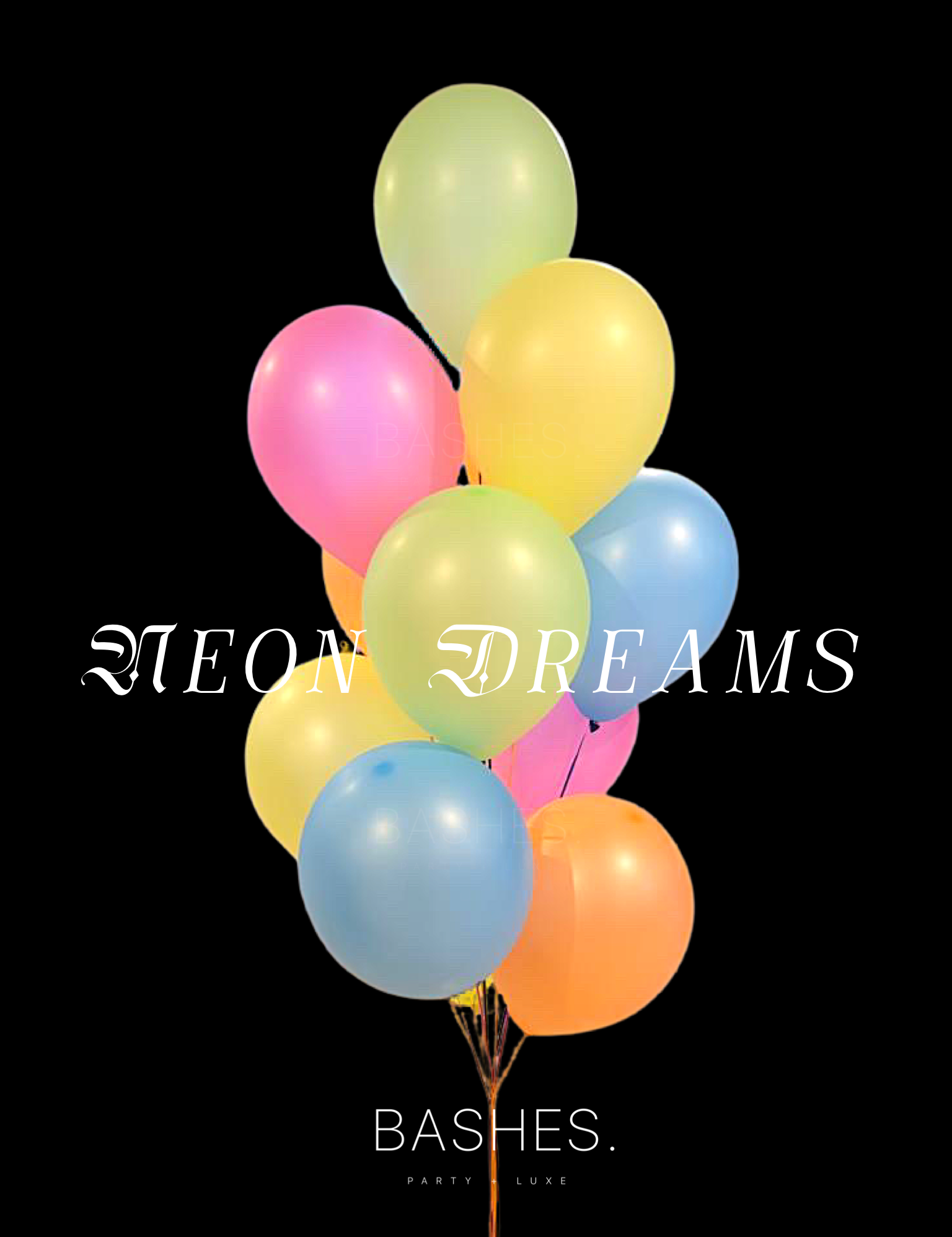 BASHES. Balloon Set BASHES. Neon Dreams Signature Balloon Bundle