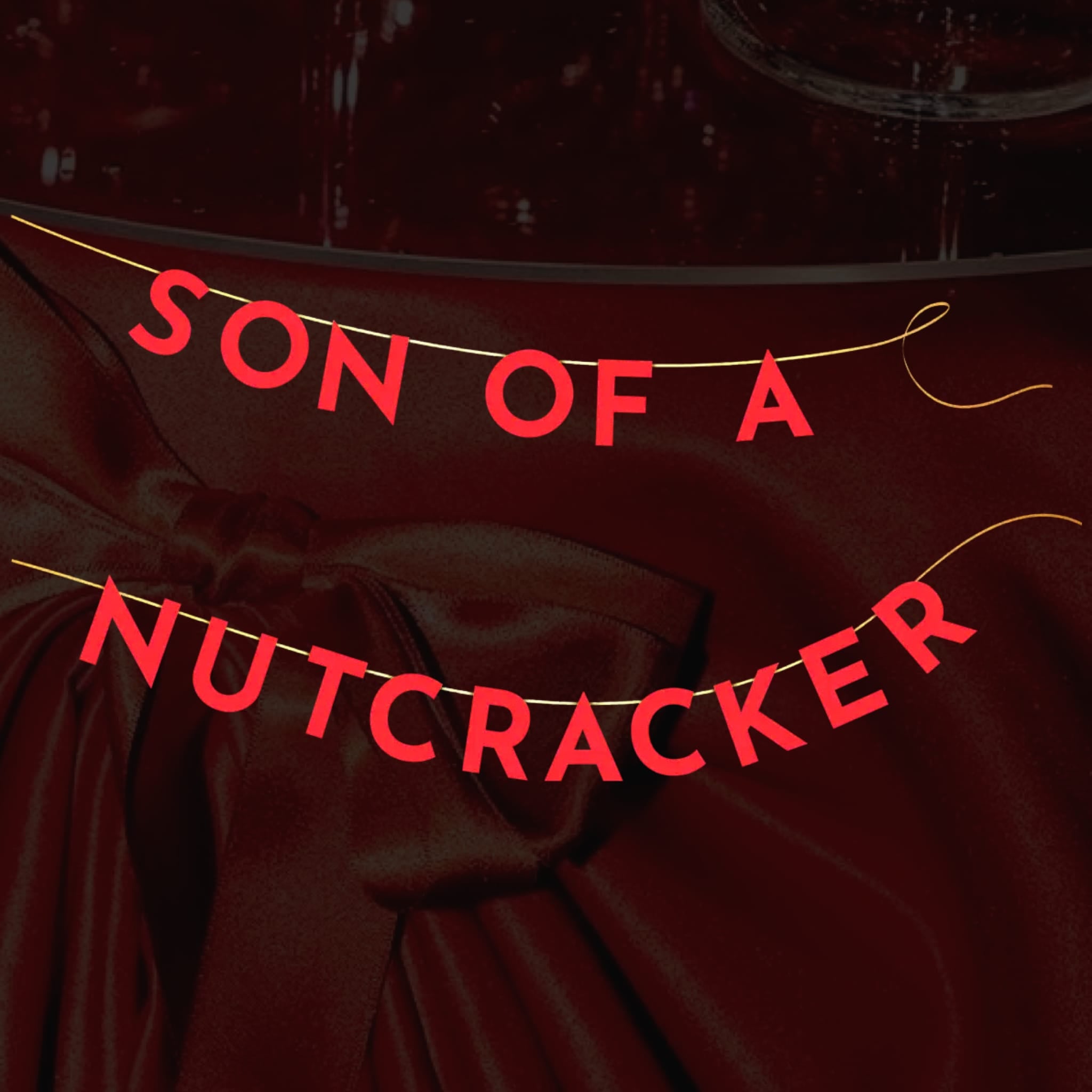BASHES. Son of a Nutcracker Banner