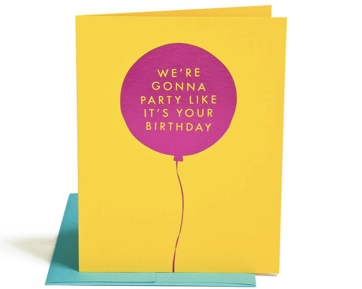 BASHES. Party Like It's Your Birthday - Birthday Card