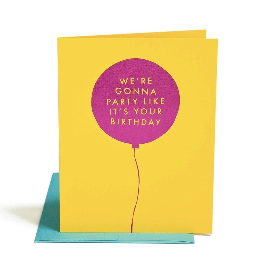 Party Like It's Your Birthday - Birthday Card